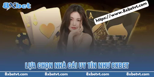 lua-chon-casino-truc-tuyen-chat-luong-nhu-8xbet
